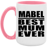 Mabel Best Mum Ever - 15oz Accent Mug Pink