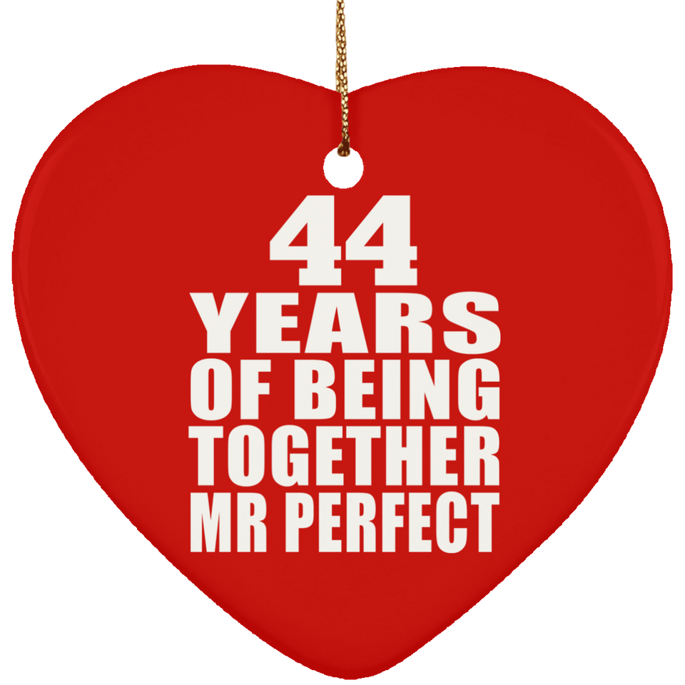 44th Anniversary 44 Years Of Being Mr Perfect - Heart Ornament