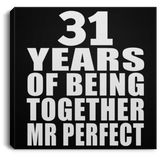 31st Anniversary 31 Years Of Being Mr Perfect - Canvas Square