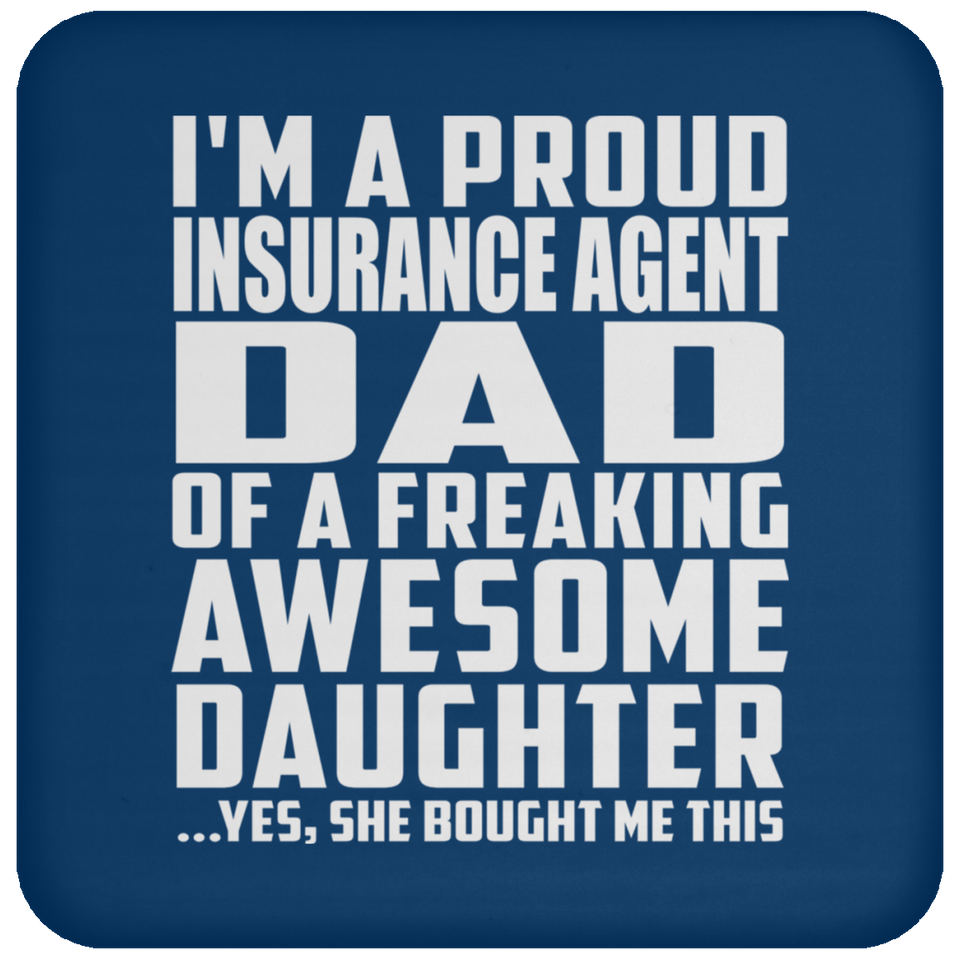 Proud Insurance Agent Dad Of Awesome Daughter - Drink Coaster