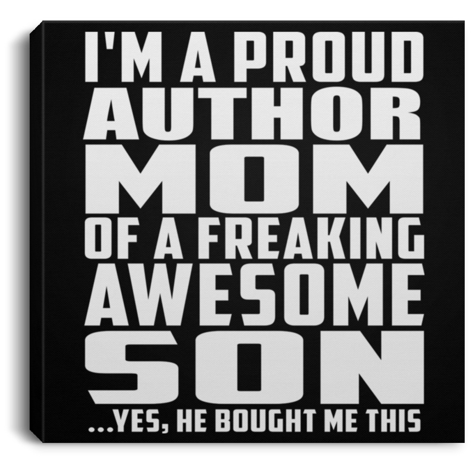 Proud Author Mom Of Awesome Son - Canvas Square