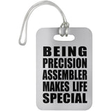 Being Precision Assembler Makes Life Special - Luggage Bag Tag
