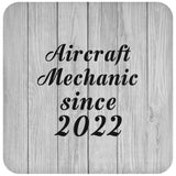 Aircraft Mechanic Since 2022 - Drink Coaster F