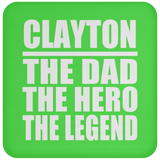 Clayton The Dad The Hero The Legend - Drink Coaster