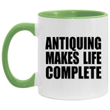 Antiquing Makes Life Complete - 11oz Accent Mug Green