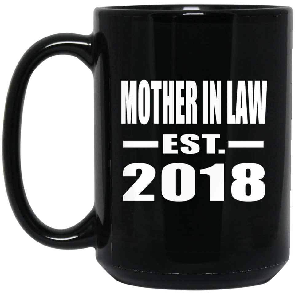 Mother In Law Established EST. 2018 - 15 Oz Coffee Mug Black
