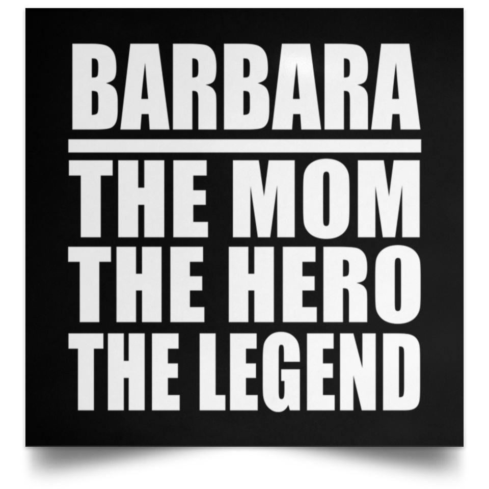 Barbara The Mom The Hero The Legend - Poster Square