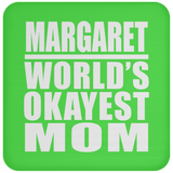 Margaret World's Okayest Mom - Drink Coaster