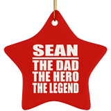 Sean The Dad The Hero The Legend - Star Ornament
