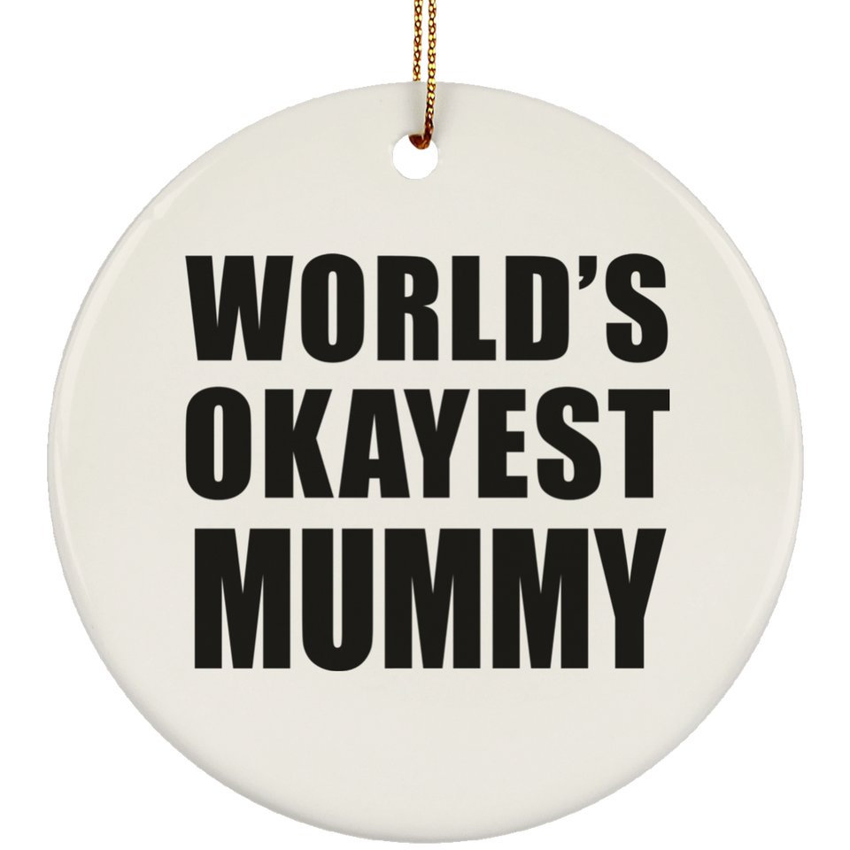World's Okayest Mummy - Circle Ornament