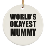 World's Okayest Mummy - Circle Ornament