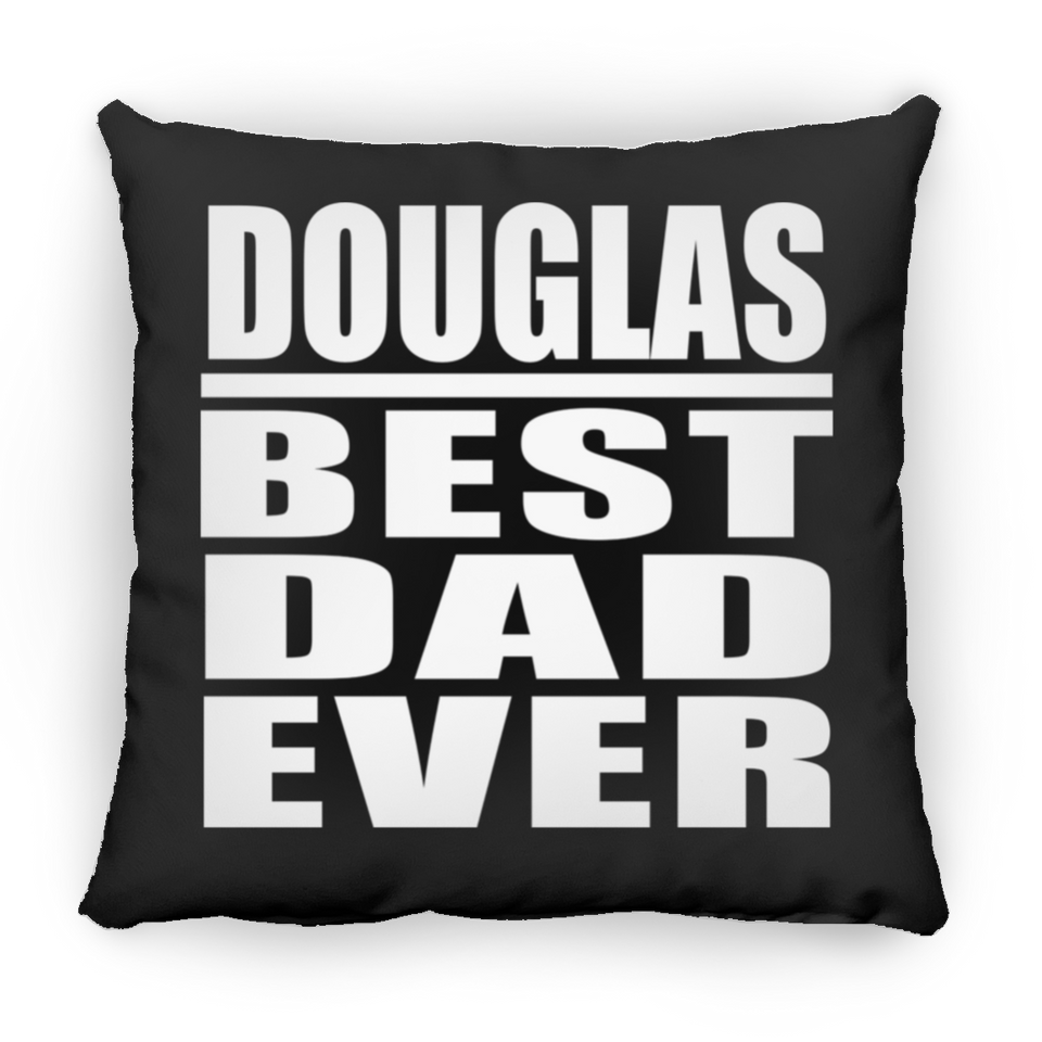Douglas Best Dad Ever - Throw Pillow Black