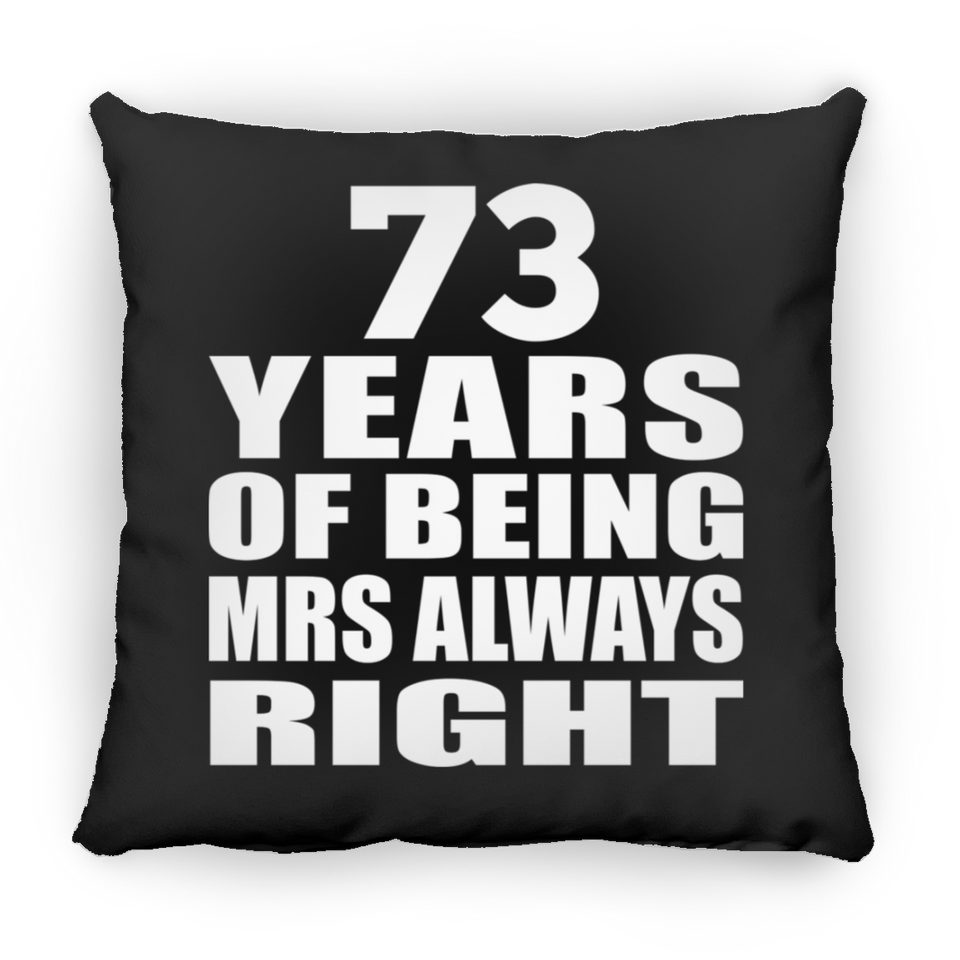 73rd Anniversary 73 Years of Being Mrs Always Right - Throw Pillow Black