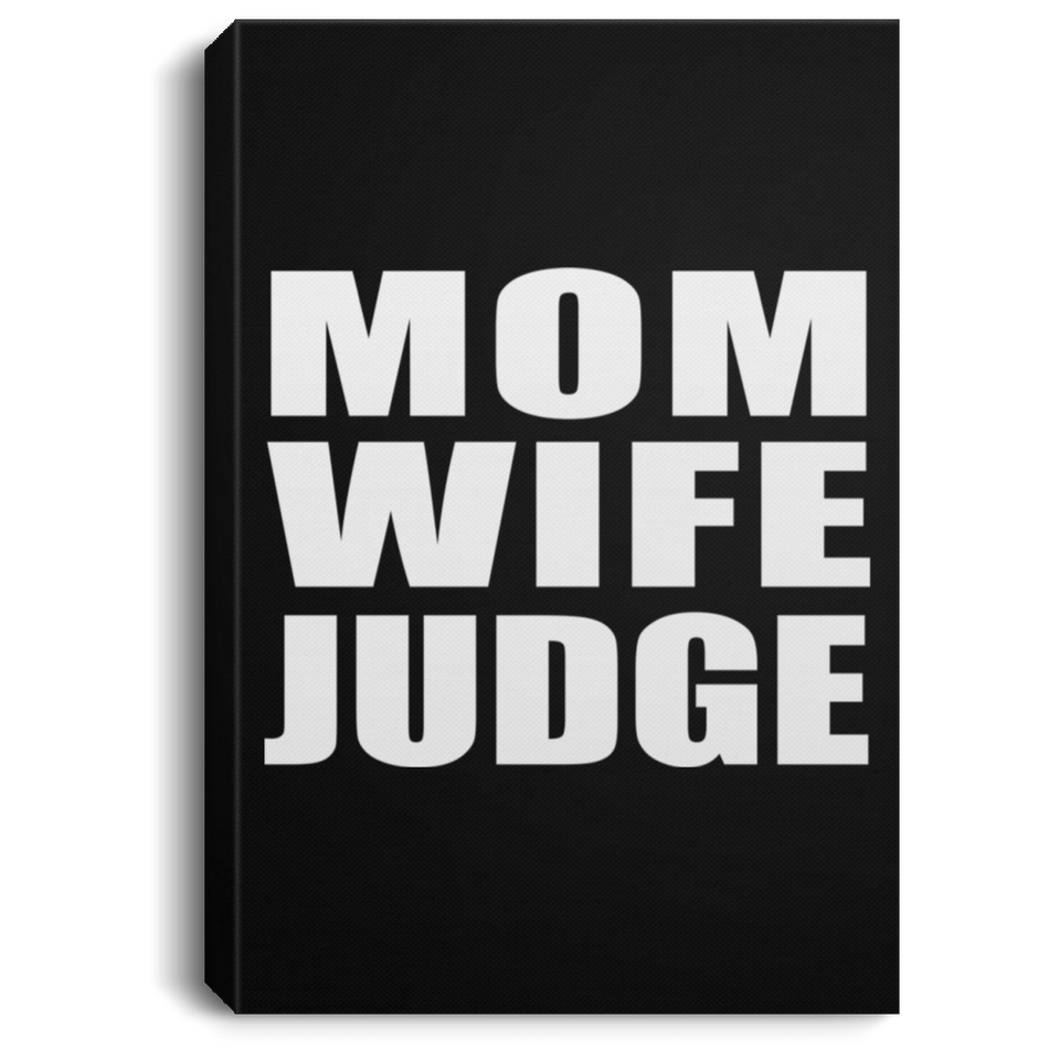 Mom Wife Judge - Canvas Portrait