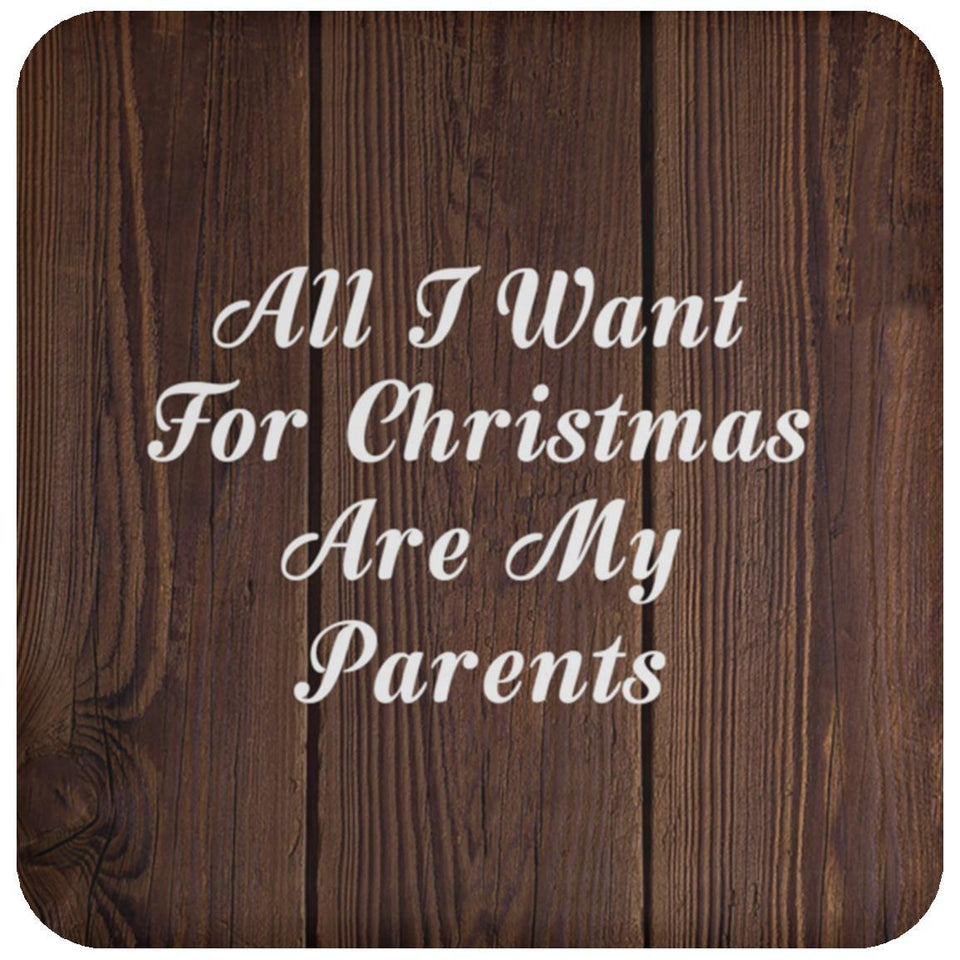 All I Want For Christmas Are My Parents - Drink Coaster D