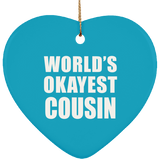 World's Okayest Cousin - Heart Ornament