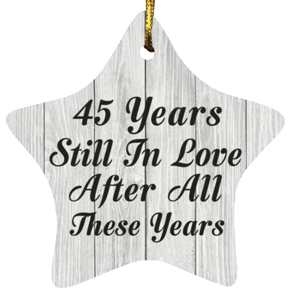 45th Anniversary 45 Years Still In Love After These Years - Star Ornament F