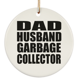 Dad Husband Garbage Collector - Circle Ornament
