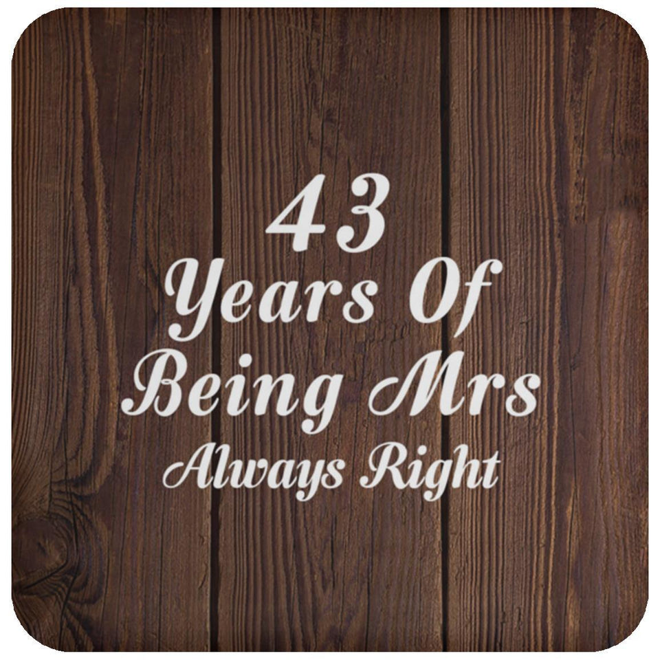 43rd Anniversary 43 Years Of Being Mrs Always Right - Drink Coaster D