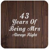 43rd Anniversary 43 Years Of Being Mrs Always Right - Drink Coaster D
