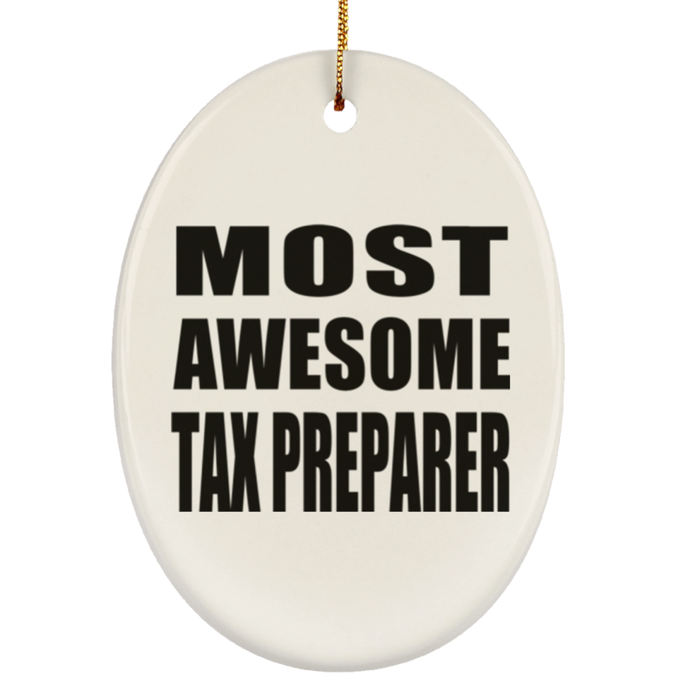 Most Awesome Tax Preparer - Oval Ornament