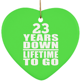 23rd Anniversary 23 Years Down Lifetime To Go - Heart Ornament