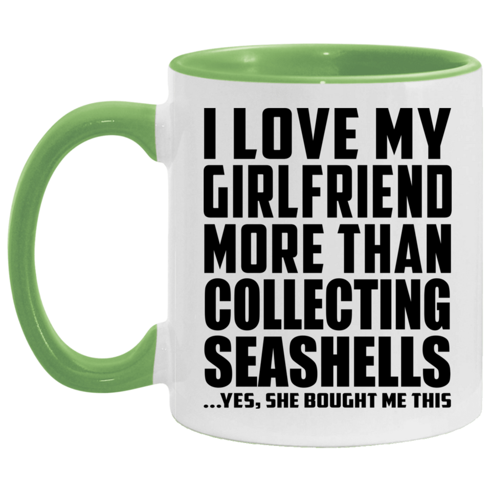 I Love My Girlfriend More Than Collecting Seashells - 11oz Accent Mug Green
