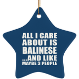 All I Care About Is Balinese - Star Ornament