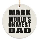 Mark World's Okayest Dad - Circle Ornament