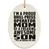 Proud Drill-Press Operator Mom Of Awesome Son - Oval Ornament