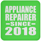 Appliance Repairer Since 2018 - Drink Coaster