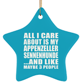 All I Care About Is My Appenzeller Sennenhunde - Star Ornament