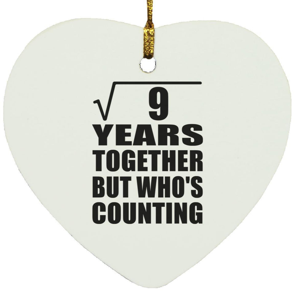 3rd Anniversary Square Root of 9 Years Who's Counting - Heart Ornament