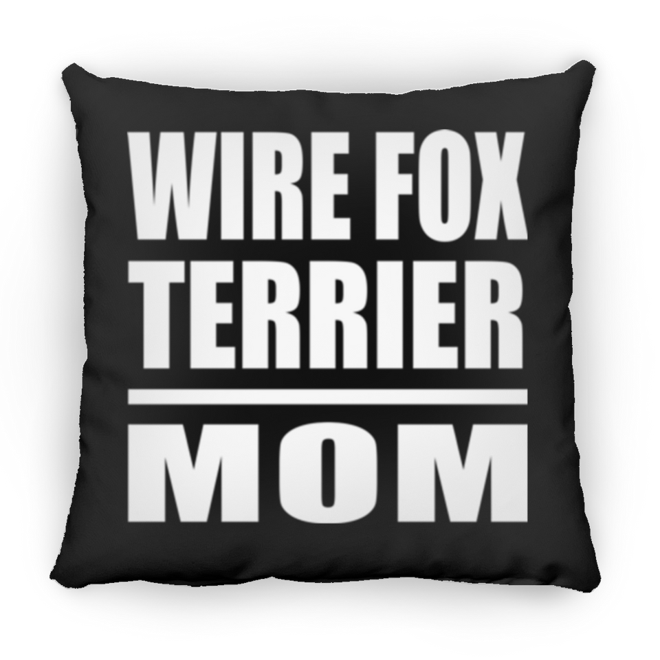 Wire Fox Terrier Mom - Throw Pillow Black