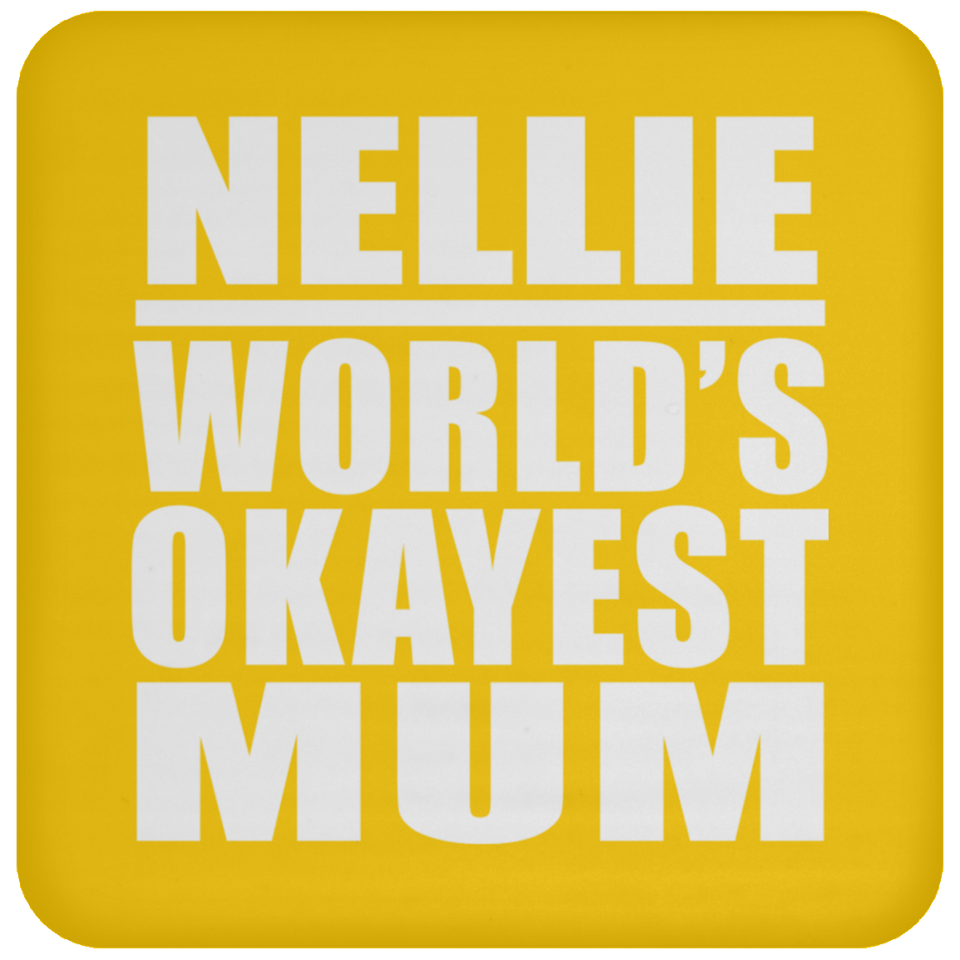 Nellie World's Okayest Mum - Drink Coaster