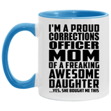Proud Corrections Officer Mom Of Awesome Daughter - 11oz Accent Mug Blue