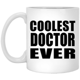 Coolest Doctor Ever - 11 Oz Coffee Mug
