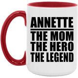 Annette The Mom The Hero The Legend - 15oz Accent Mug Red