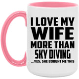 I Love My Wife More Than Sky Diving - 15oz Accent Mug Pink
