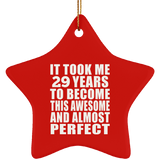 29th Birthday Took 29 Years To Become Awesome & Perfect - Star Ornament
