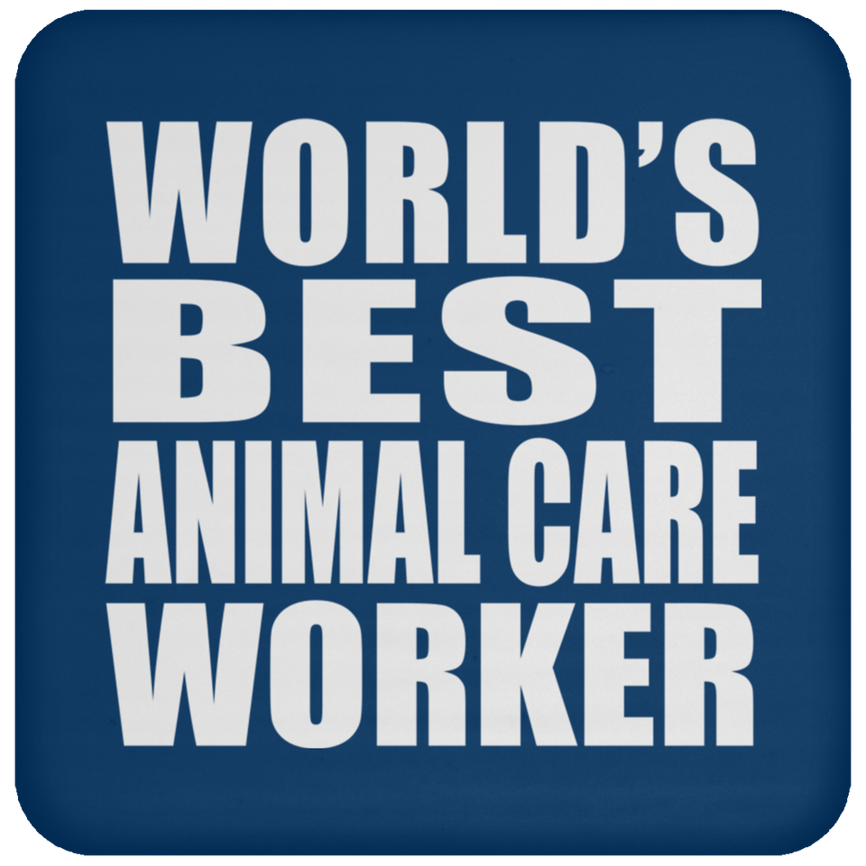 World's Best Animal Care Worker - Drink Coaster