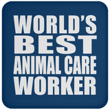 World's Best Animal Care Worker - Drink Coaster