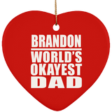 Brandon World's Okayest Dad - Heart Ornament