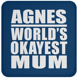 Agnes World's Okayest Mum - Drink Coaster
