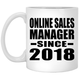Online Sales Manager Since 2018 - 11 Oz Coffee Mug