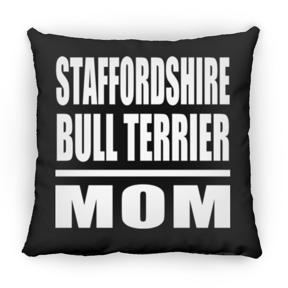Staffordshire Bull Terrier Mom - Throw Pillow Black