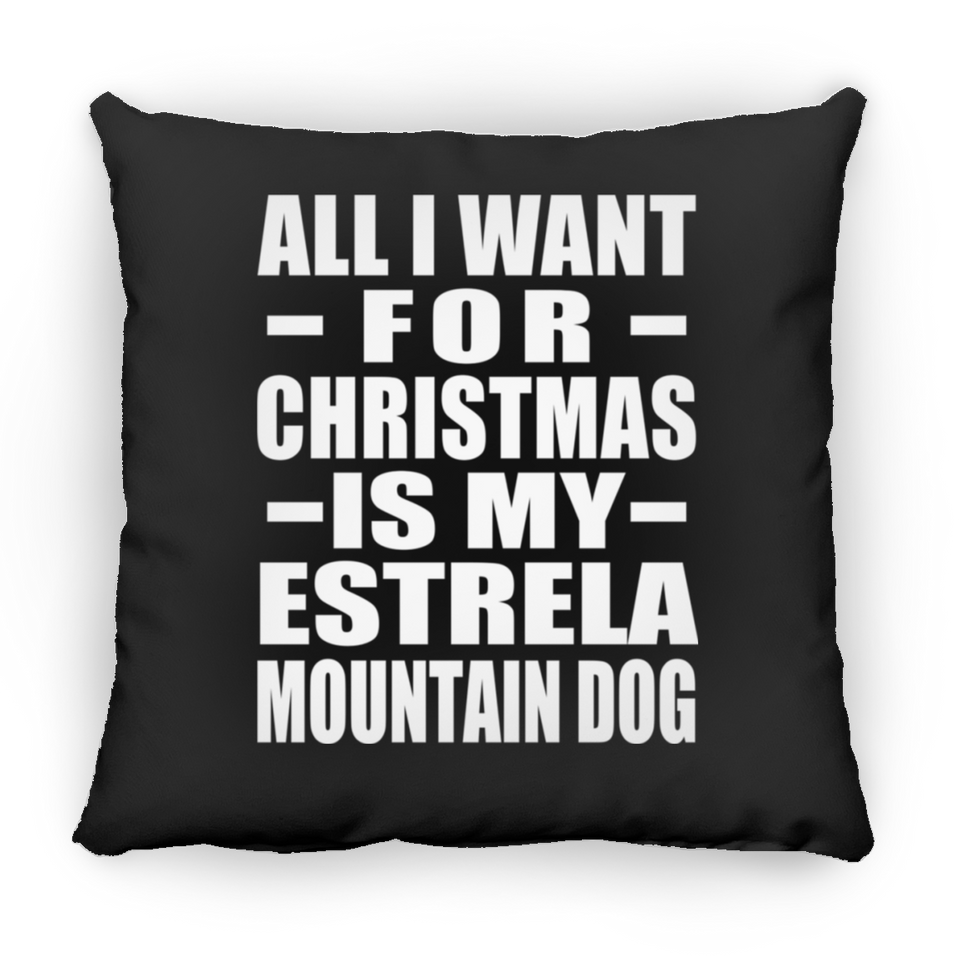 All I Want For Christmas Is My Estrela Mountain Dog - Throw Pillow Black