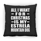 All I Want For Christmas Is My Estrela Mountain Dog - Throw Pillow Black