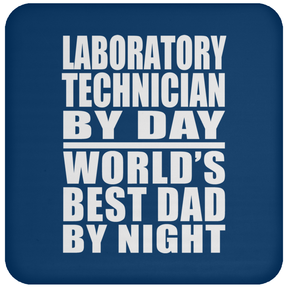 Laboratory Technician By Day World's Best Dad By Night - Drink Coaster