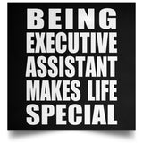 Being Executive Assistant Makes Life Special - Poster Square